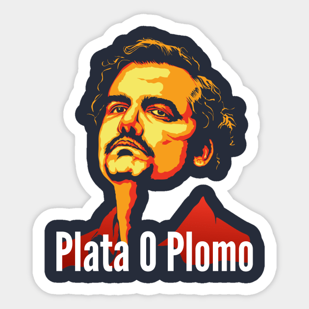 Plata O Plomo Sticker by methaneart